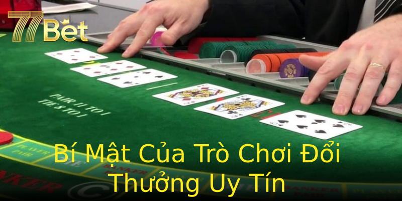 Bí Mật Của Trò Chơi Đổi Thưởng Uy Tín Bí Mật Của Trò Chơi Đổi Thưởng Uy Tín